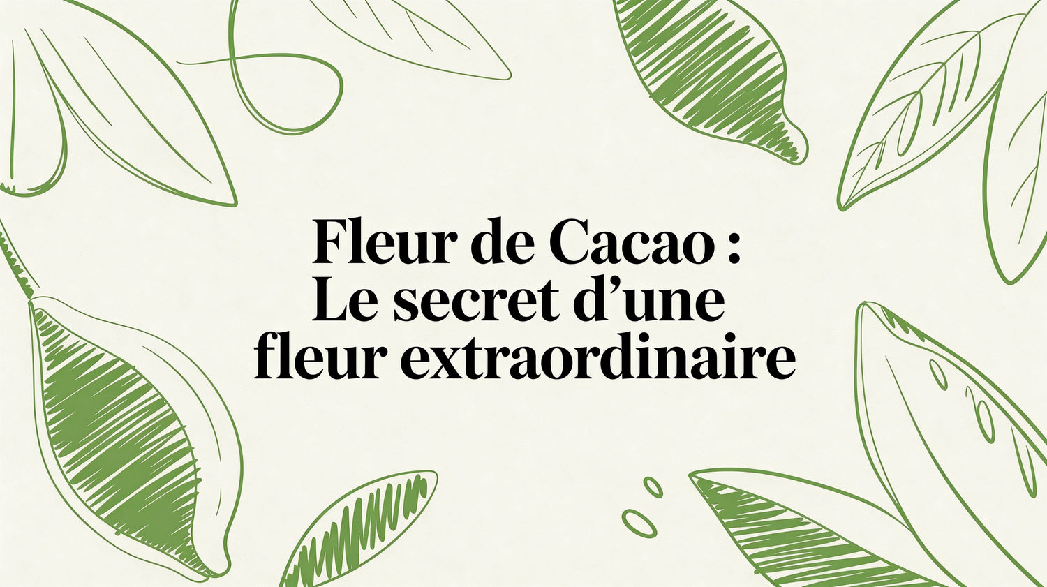 Fleur de Cacao : Le Secret d'une Fleur Extraordinaire - Frutopy.fr